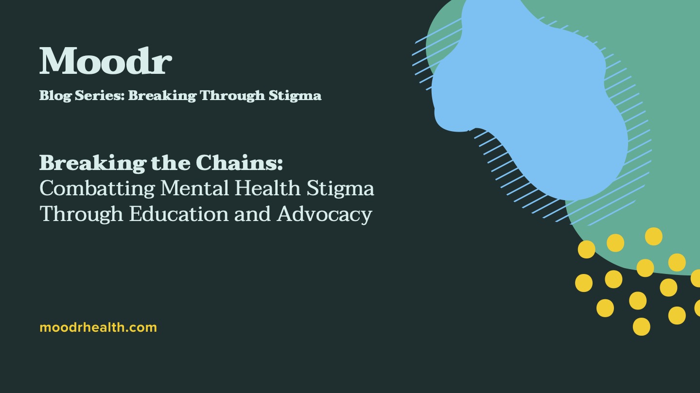 Breaking the Chains: Combatting Mental Health Stigma Through Education and Advocacy